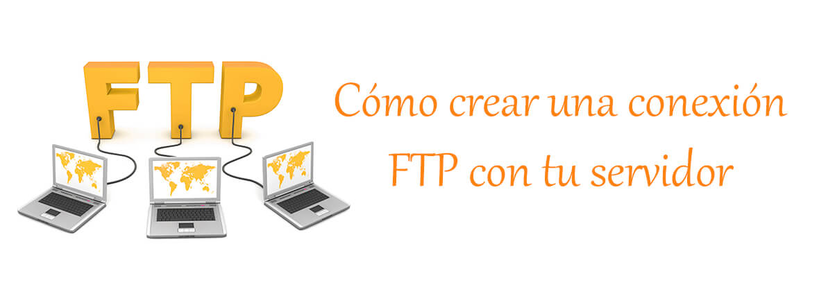 Cómo crear una conexión FTP