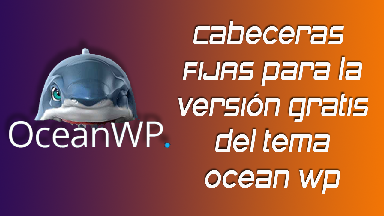 cabeceras fijas para la version gratis de ocean wp